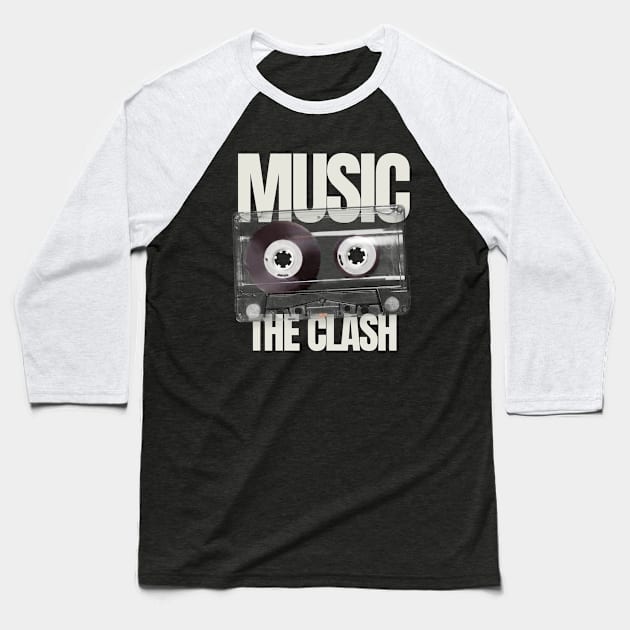 THE CLASH -  CASSETTE MUSIC Baseball T-Shirt by vintageclub88